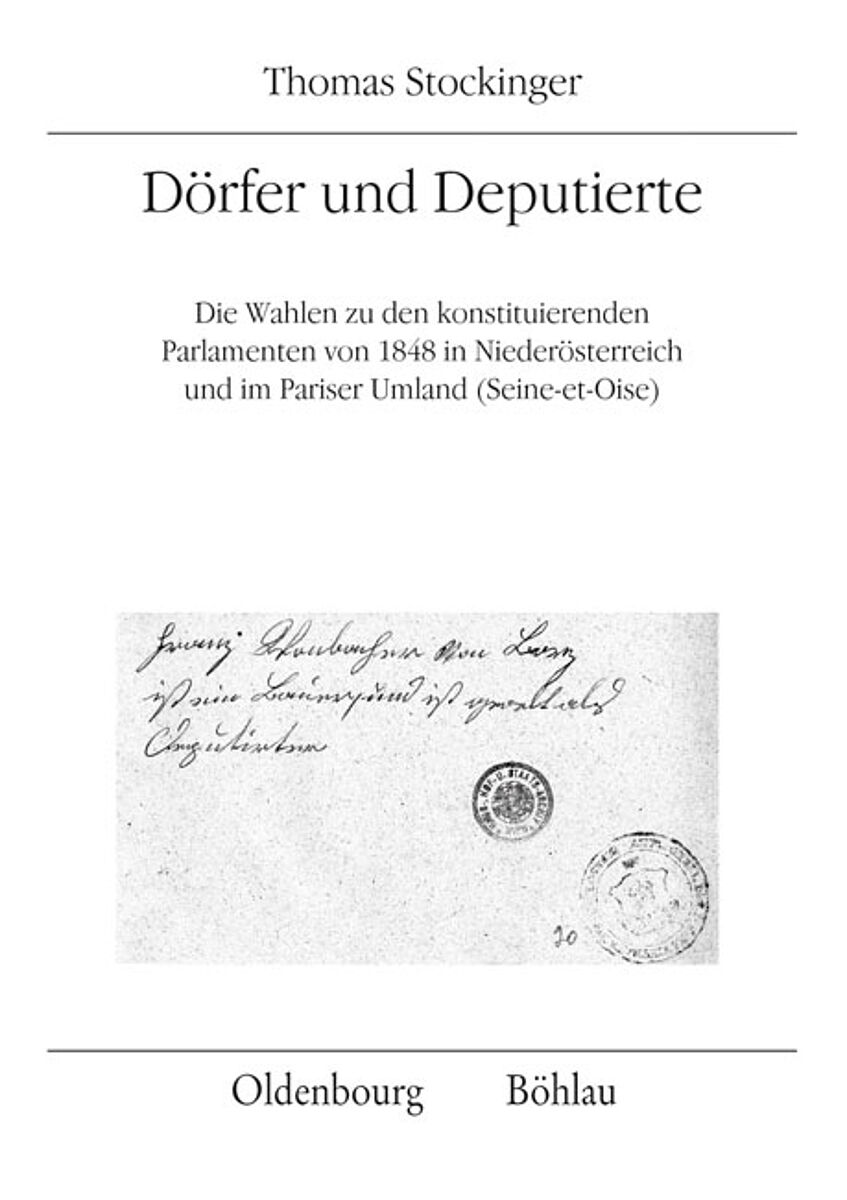 Buchcover Dörfer und Deputierte  Die Wahlen zu den konstituierenden Parlamenten von 1848 in Niederösterreich und im Pariser Umland (Seine-et-Oise)