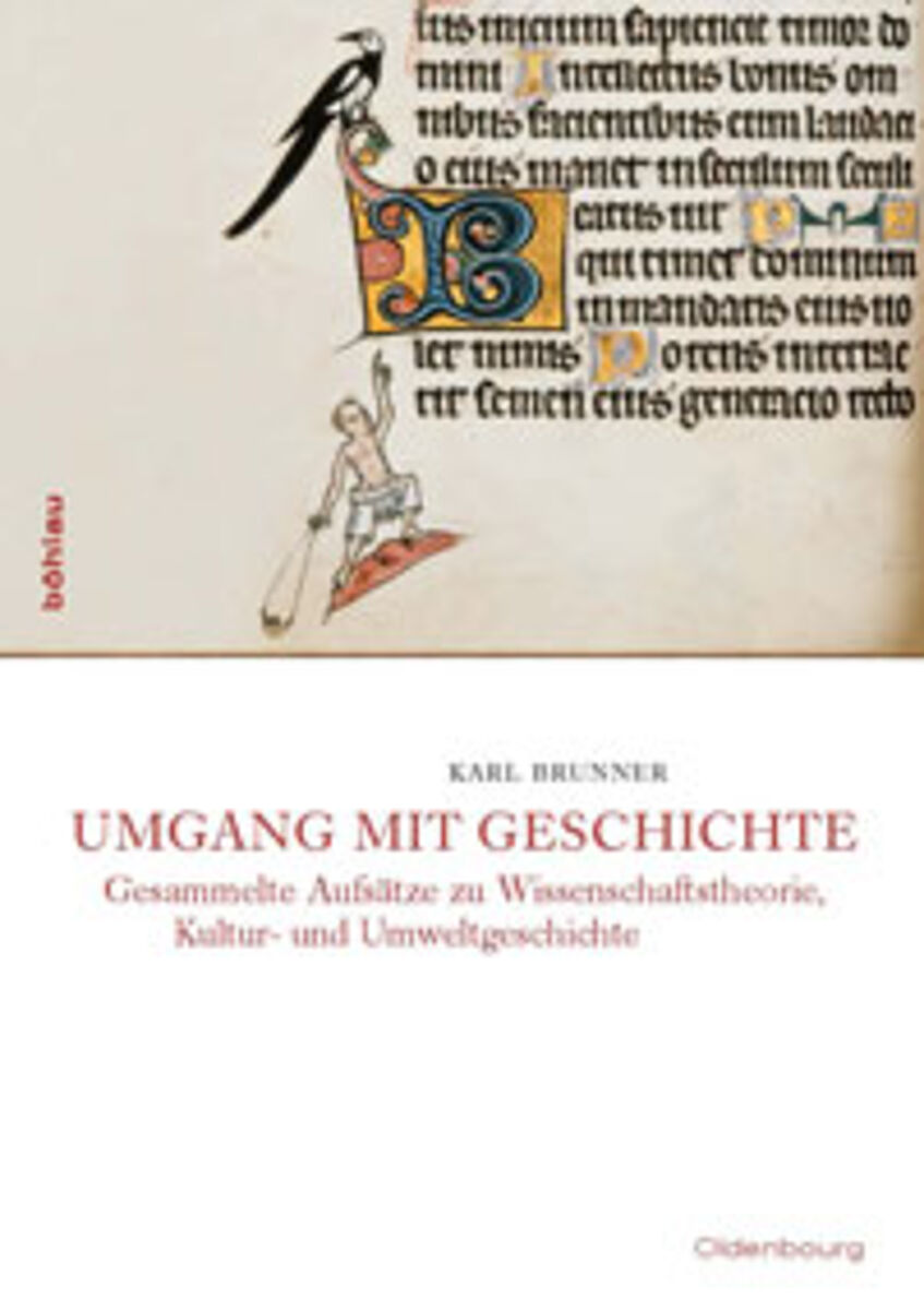Buchcover Umgang mit Geschichte Gesammelte Aufsätze zu Wissenschaftstheorie, Kultur- und Umweltgeschichte