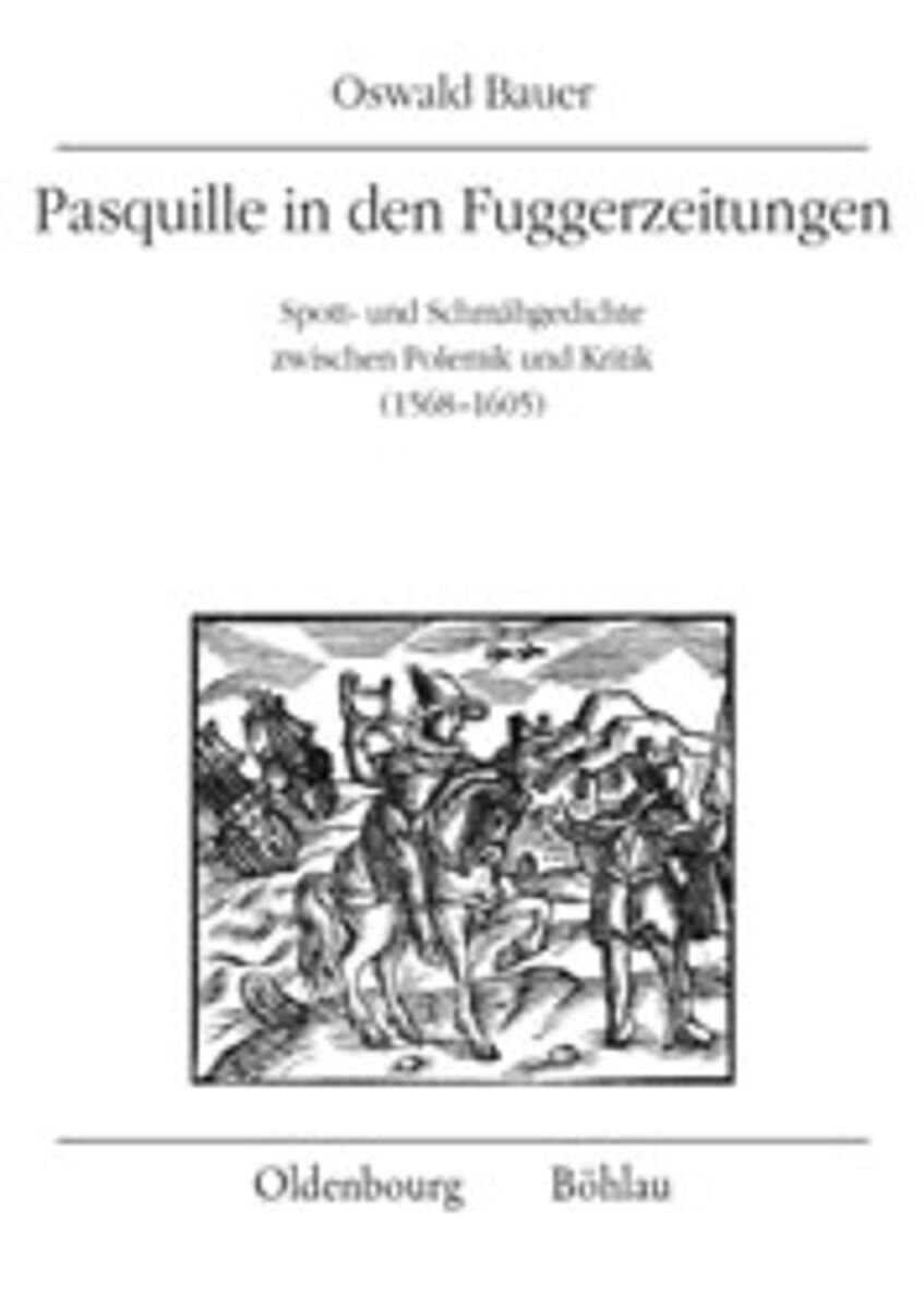 Buchcover Pasquille in den Fuggerzeitungen Spott- und Schmähgedichte zwischen Polemik und Kritik (1568-1605)