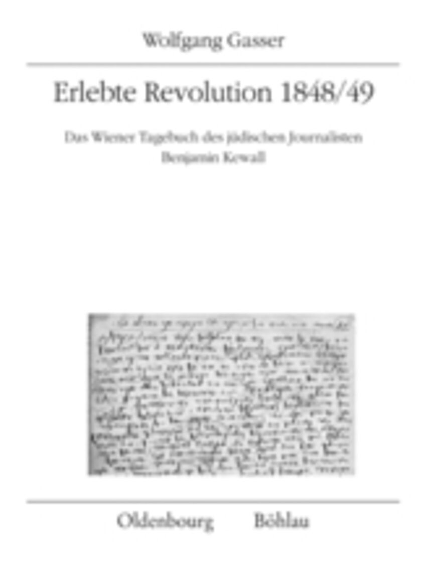 Buchcover Erlebte Revolution 1848/49 Das Wiener Tagebuch des jüdischen Journalisten Benjamin Kewall