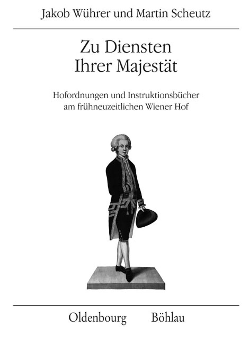 Buchcover Zu Diensten Ihrer Majestät Hofordnungen und Instruktionsbücher am frühneuzeitlichen Wiener Hof