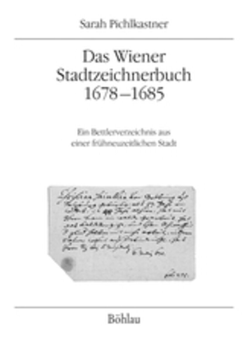 Buchcover Das Wiener Stadtzeichnerbuch 1678-1685  Ein Bettlerverzeichnis aus einer frühneuzeitlichen Stadt
