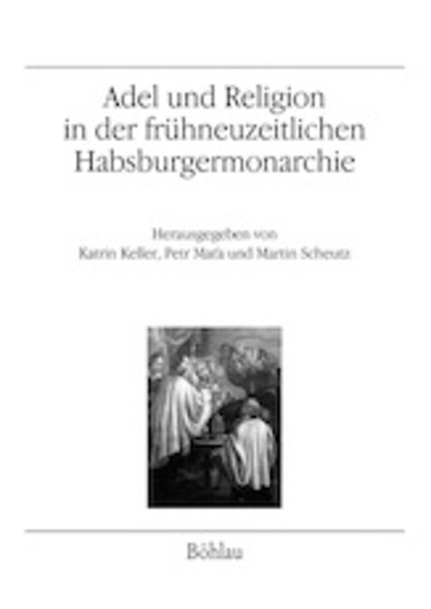 Buchcover Adel und Religion in der frühneuzeitlichen Habsburgermonarchie