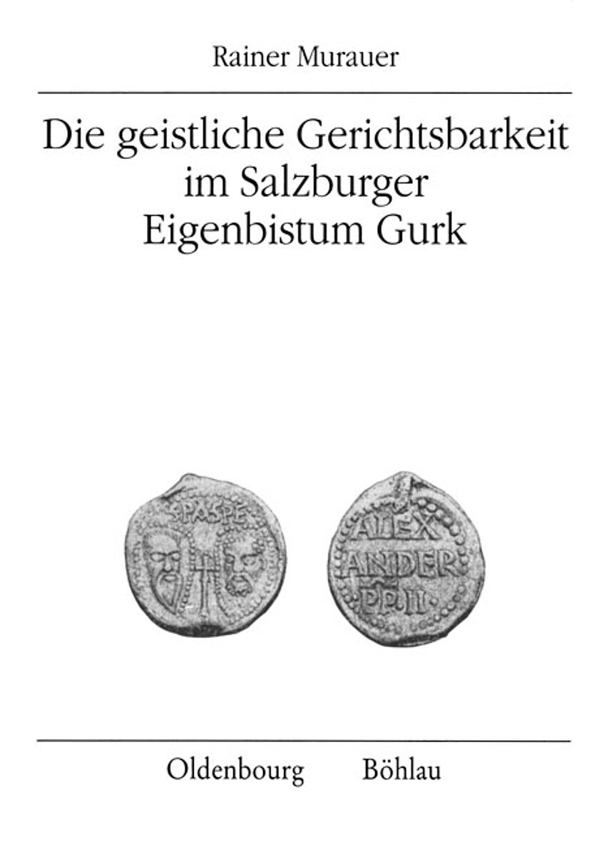 Buchcover Die geistliche Gerichtsbarkeit im Salzburger Eigenbistum Gurk