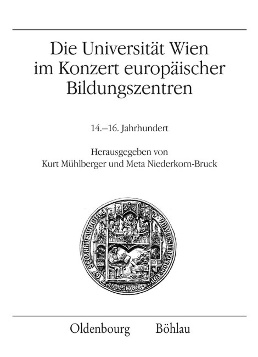 Buchcover Die Universität Wien im Konzert europäischer Bildungszentren 14.-16. Jahrhundert