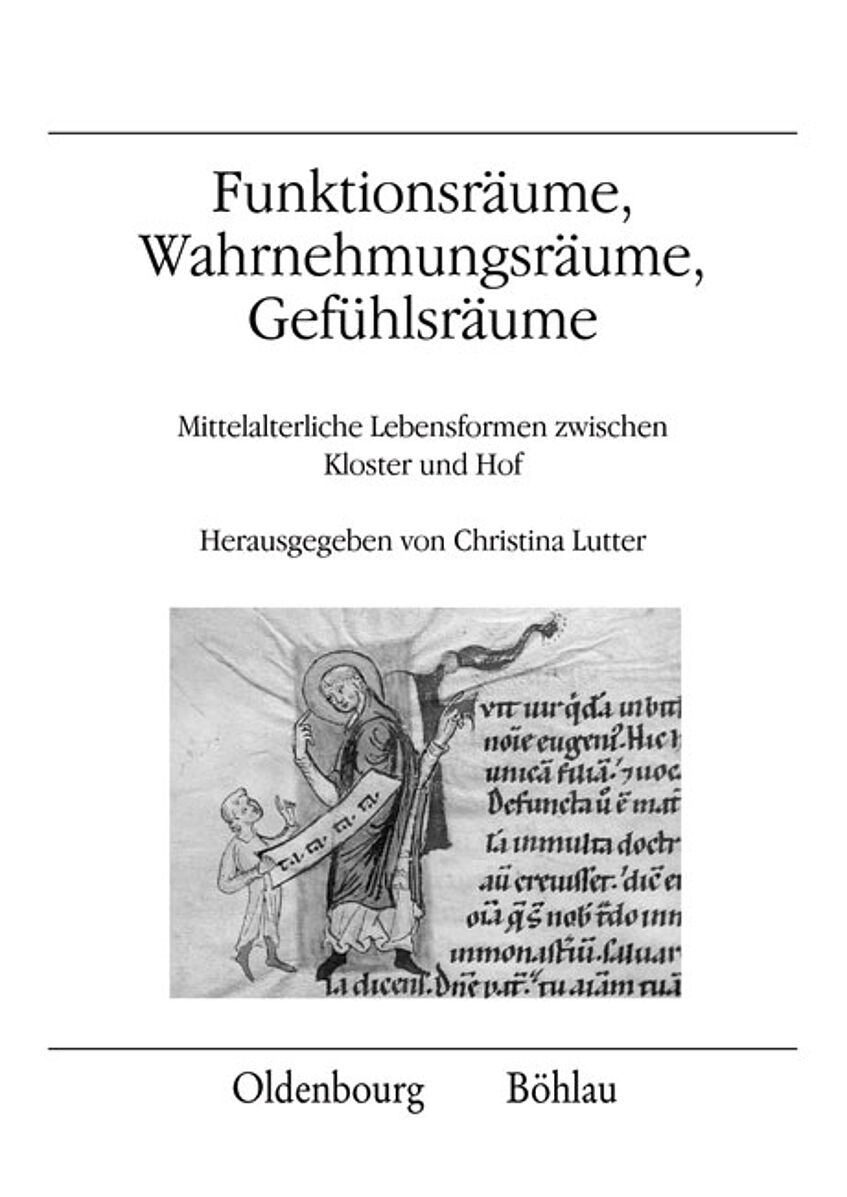 Buchcover Funktionsräume, Wahrnehmungsräume, Gefühlsräume Mittelalterliche Lebensformen zwischen Kloster und Hof