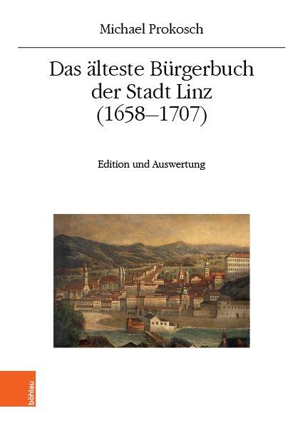 Buchcover Das älteste Bürgerbuch der Stadt Linz (1658–1707)  Edition und Auswertung